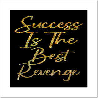 Success Is The Best Revenge Posters and Art